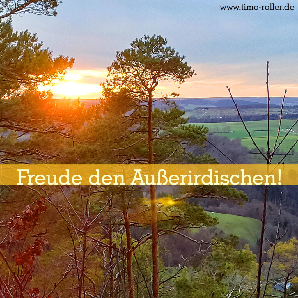 Freude den Außerirdischen!